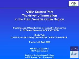 AREA Science Park The driver of innovation in the Friuli Venezia Giulia Region
