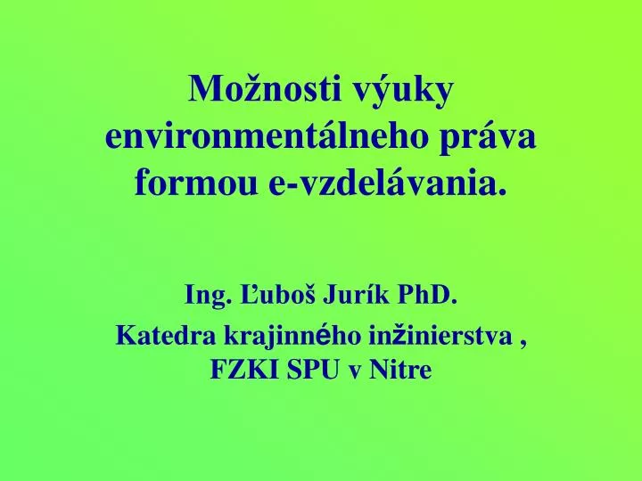 mo nosti v uky environment lneho pr va formou e vzdel vania