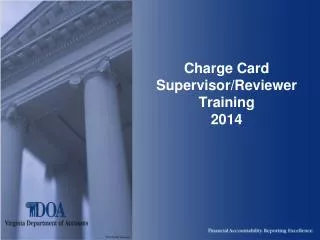 Charge Card Supervisor/Reviewer Training 2014