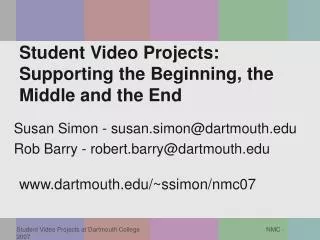 Student Video Projects: Supporting the Beginning, the Middle and the End