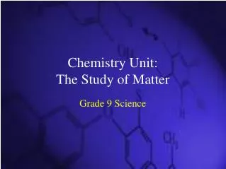 Chemistry Unit: The Study of Matter