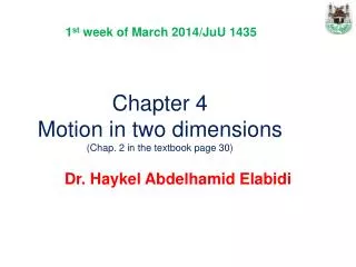 Chapter 4 Motion in two dimensions ( Chap. 2 in the textbook page 30)