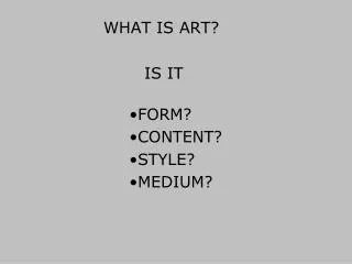 WHAT IS ART?