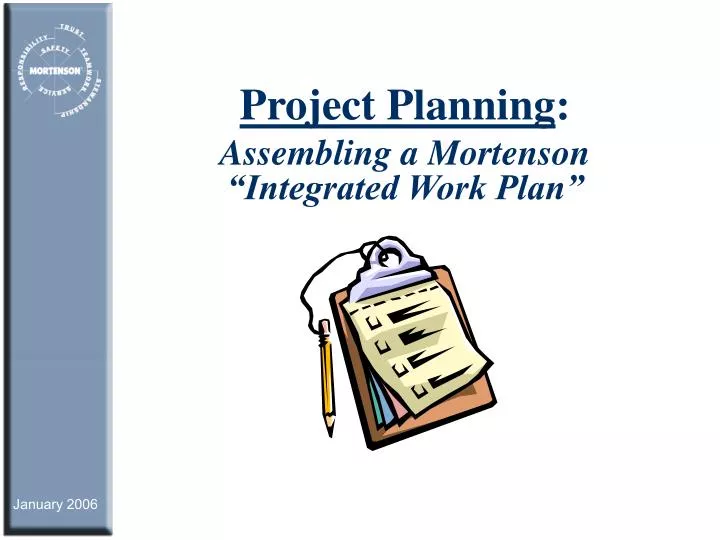project planning assembling a mortenson integrated work plan