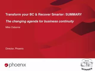 Transform your BC &amp; Recover Smarter: SUMMARY The changing agenda for business continuity