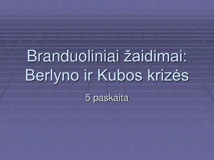 branduoliniai aidimai berlyno ir kubos kriz s