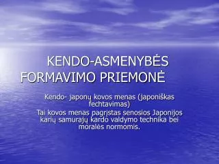 kendo asmenyb s formavimo priemon