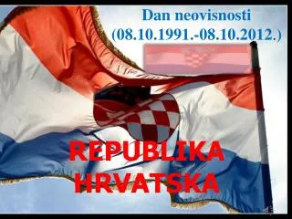 dan neovisnosti 08 10 1991 08 10 2012