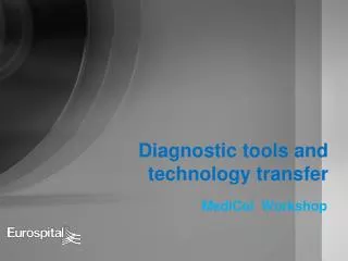 Diagnostic tools and technology transfer