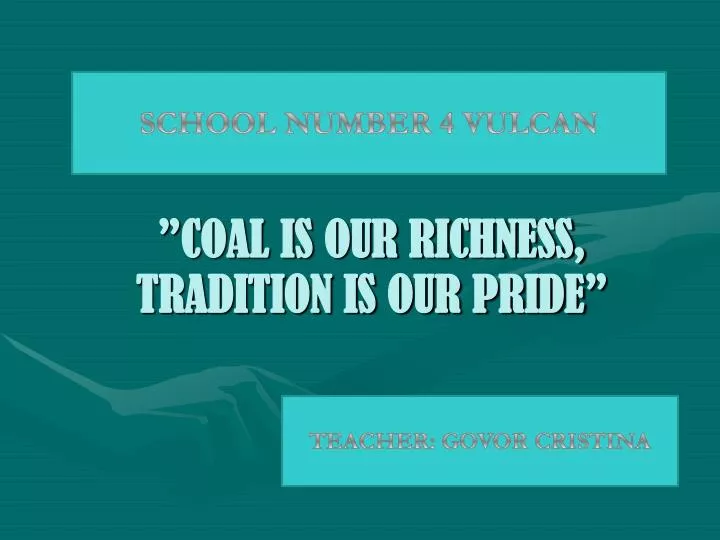 coal is our richness tradition is our pride