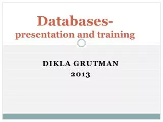 Databases- presentation and training