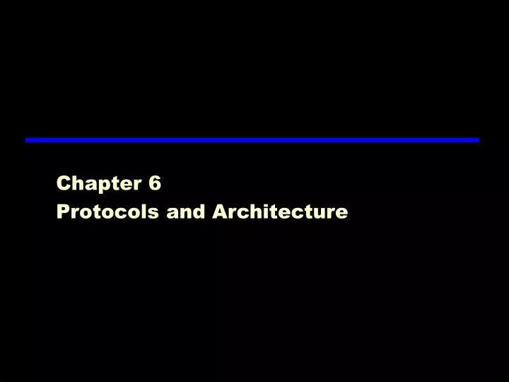 chapter 6 protocols and architecture