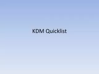 KDM Quicklist