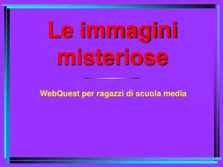 le immagini misteriose