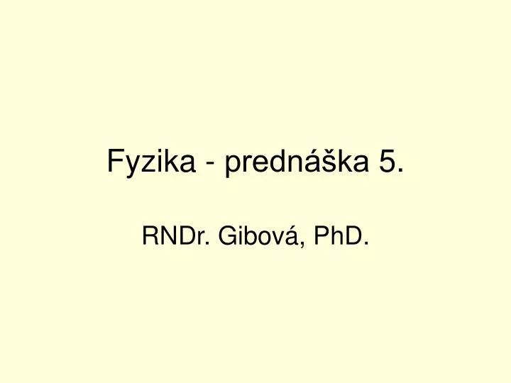 fyzika predn ka 5