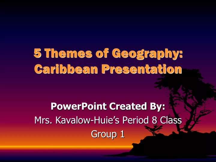 5 themes of geography caribbean presentation