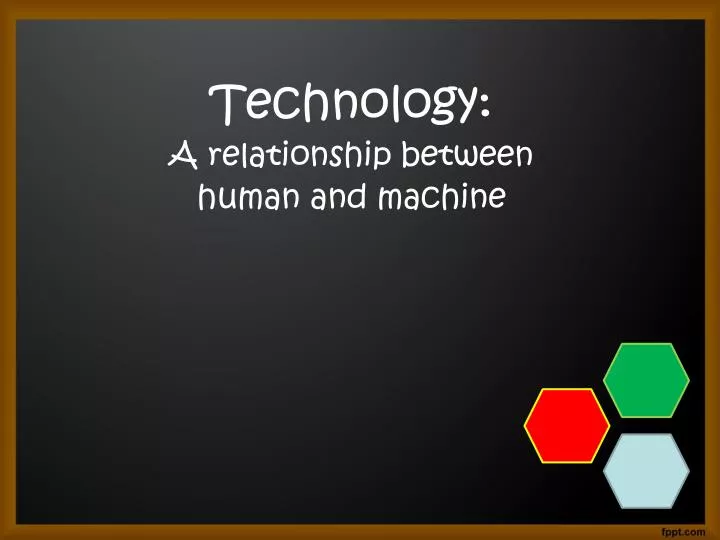 technology a relationship between human and machine