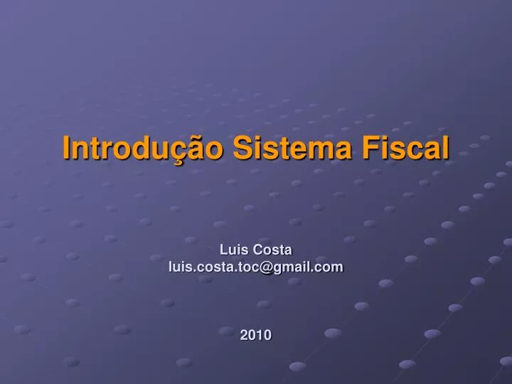 introdu o sistema fiscal luis costa luis costa toc@gmail com 2010