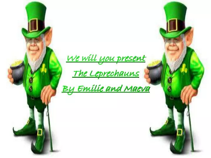 we will you present the leprechauns by emilie and maeva