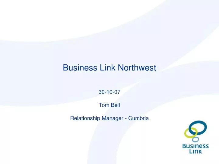 business link northwest 30 10 07 tom bell relationship manager cumbria