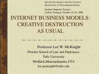 INTERNET BUSINESS MODELS: CREATIVE DESTRUCTION AS USUAL