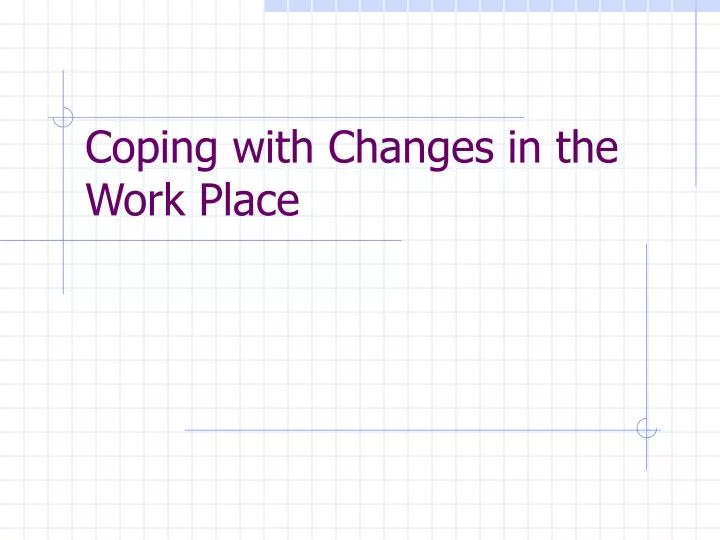 coping with changes in the work place