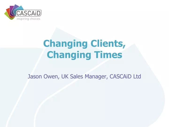 changing clients changing times