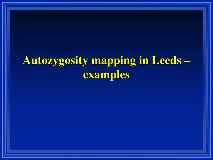 autozygosity mapping in leeds examples