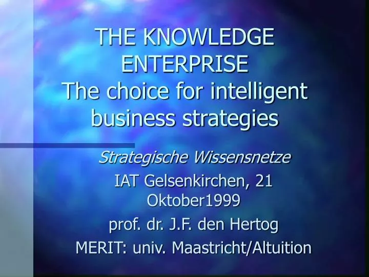 the knowledge enterprise the choice for intelligent business strategies