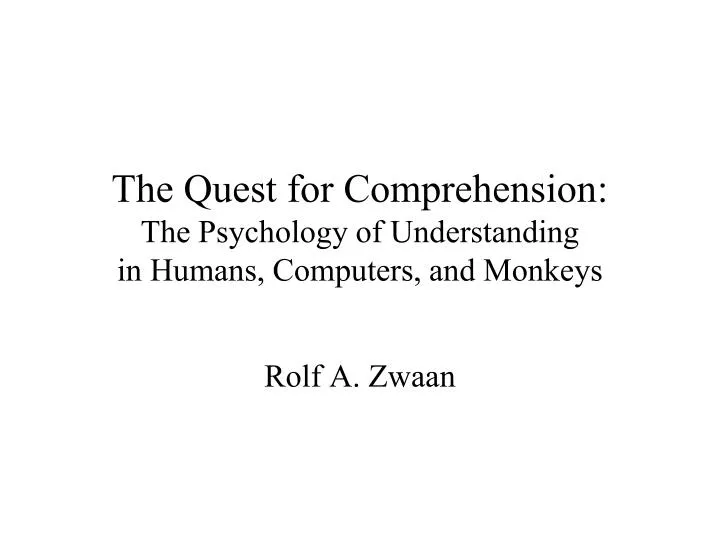 the quest for comprehension the psychology of understanding in humans computers and monkeys