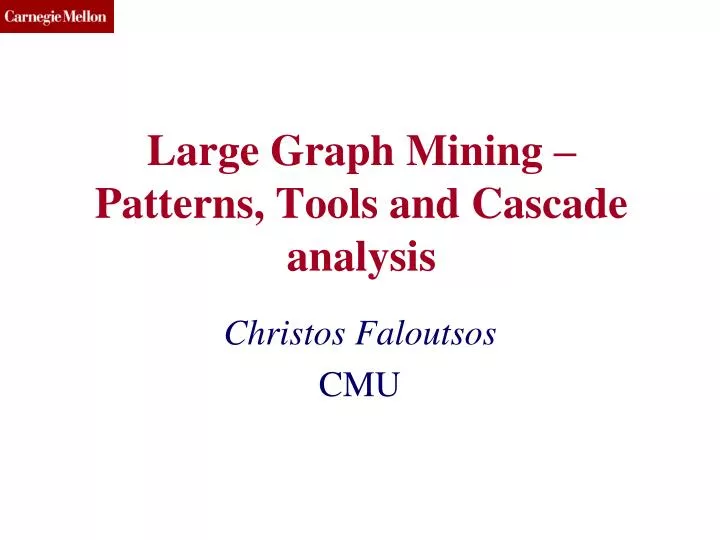 large graph mining patterns tools and cascade analysis