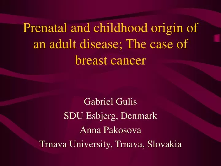 prenatal and childhood origin of an adult disease the case of breast cancer