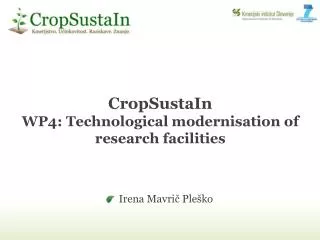 CropSustaIn WP4: Technological modernisation of research facilities