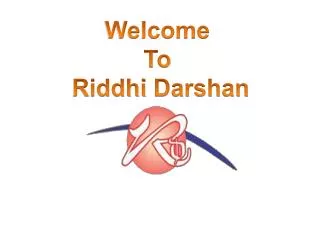 Welcome To Riddhi Darshan