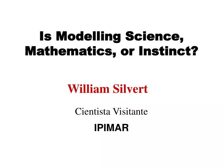 is modelling science mathematics or instinct