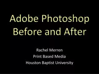 Adobe Photoshop Before and After