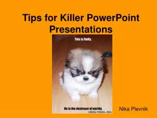 Tips for Killer PowerPoint Presentations