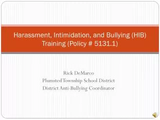 Harassment, Intimidation, and Bullying (HIB) Training (Policy # 5131.1)