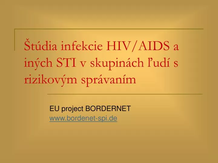 t dia infekcie hiv aids a in ch sti v skupin ch ud s rizikov m spr van m