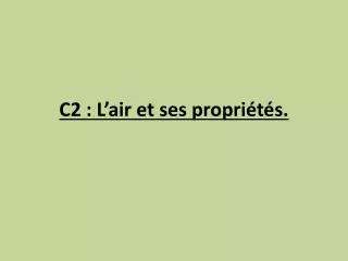 c2 l air et ses propri t s