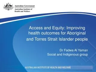 Access and Equity: Improving health outcomes for Aboriginal and Torres Strait Islander people