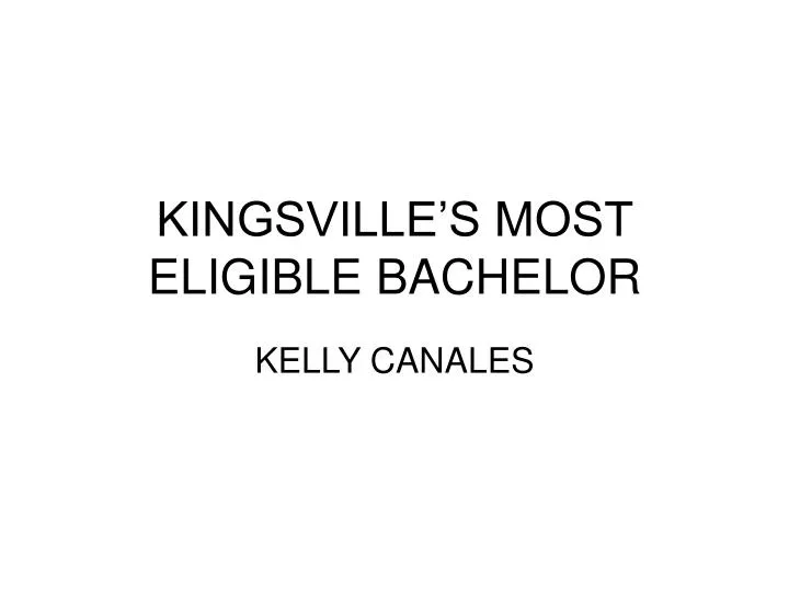kingsville s most eligible bachelor