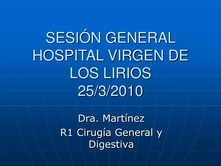 sesi n general hospital virgen de los lirios 25 3 2010