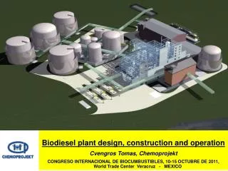 Biodiesel p lant design , construction and operation Cvengros T omas, Chemoprojekt