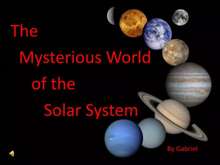 the mysterious world of the solar system