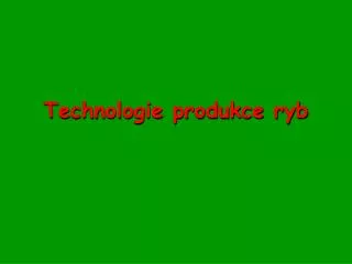 technologie produkce ryb