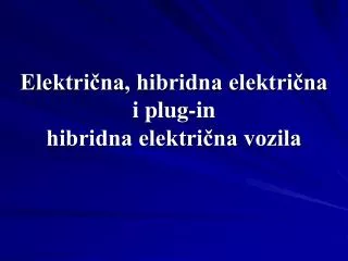 elektri na hibridna elektri na i plug in hibridna elektri na vozila