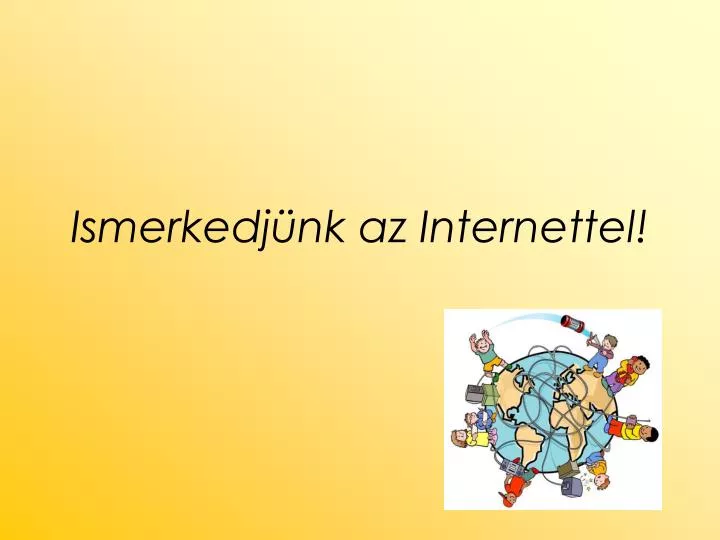 ismerkedj nk az internettel