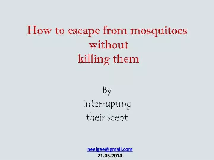 how to escape from mosquitoes without killing them
