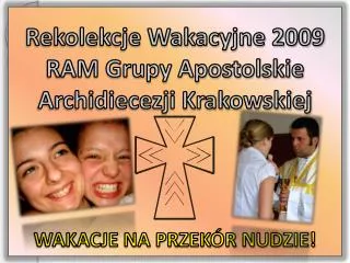 rekolekcje wakacyjne 2009 ram grupy apostolskie archidiecezji krakowskiej